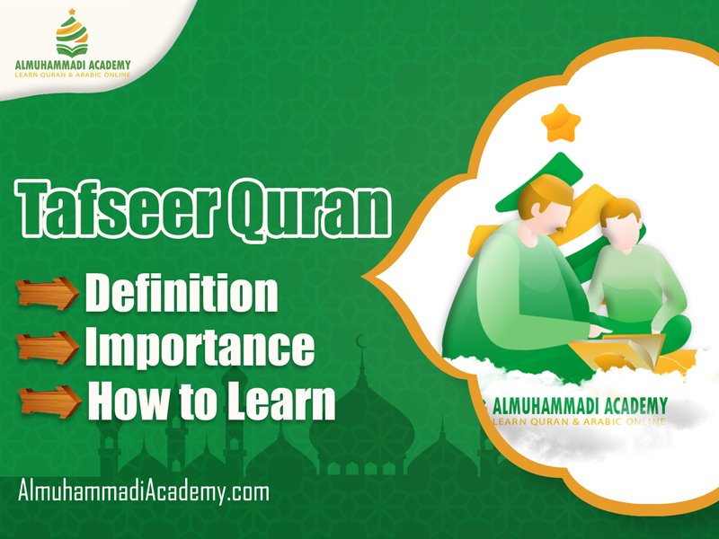 Tafseer Quran Definition, Importance, Learning - Almuhammadi Academy
