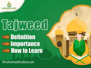 Tajweed Definition, Importance, How to Learn - Almuhammadi Academy