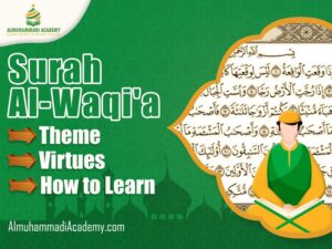 Surah Al Waqiah Theme, Virtues, and How to Learn - Almuhammadi Academy