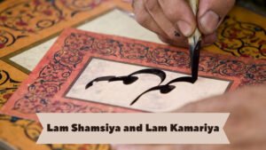 Lam Shamsiya and Lam Kamariya
