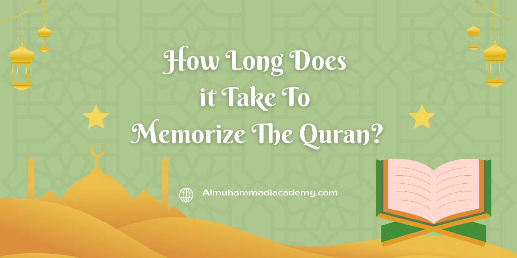 How Long Does It Take To Memorize The Quran