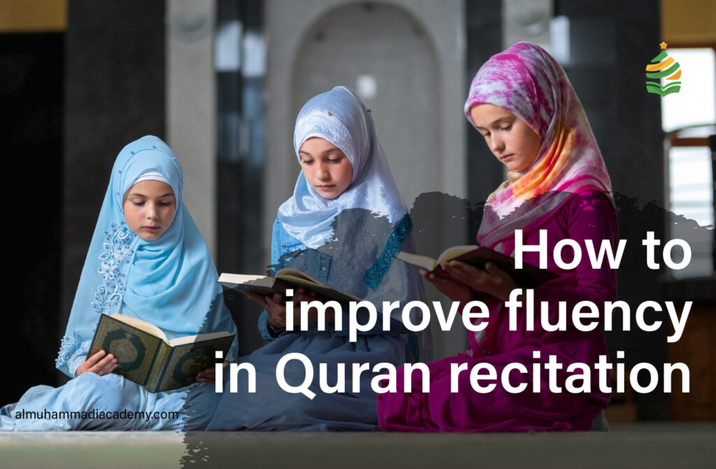 How to Improve Fluency in Quran Recitation?