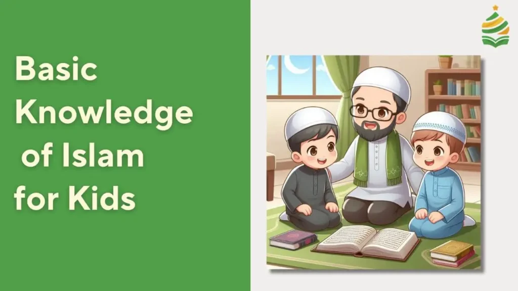 Basic Knowledge of Islam for Kids