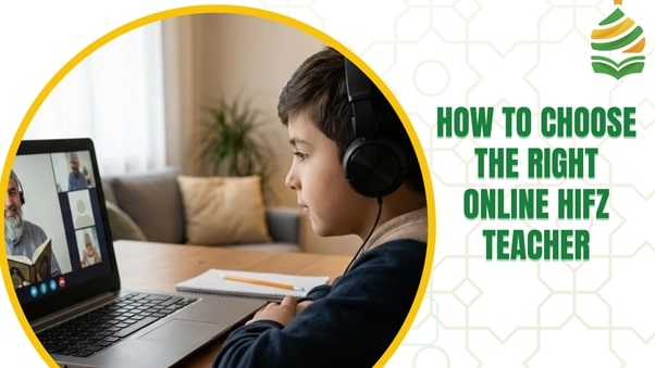Choose the Right Online Hifz Teacher